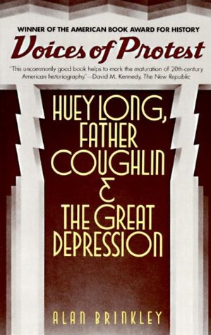 Voices of Protest: Huey Long, Father Coughlin & the Great Depression (Paperback)