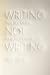 Writing Not Writing: Poetry, Crisis, and Responsibility (Contemp North American Poetry)