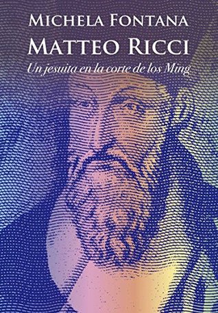 Portada de MATTEO RICCI. Un jesuita en la corte de los Ming, de Michela Fontana