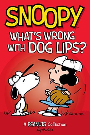 Snoopy: What's Wrong with Dog Lips? (Kindle Edition)