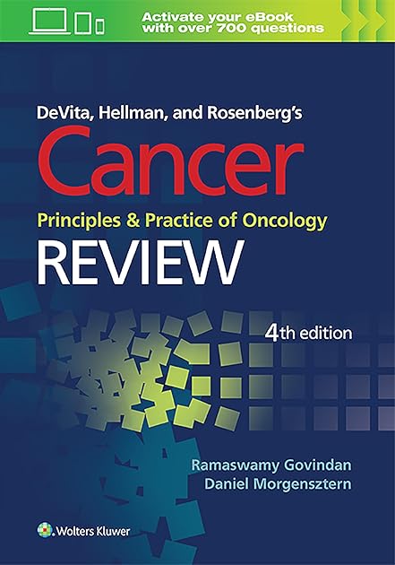 DeVita, Hellman, and Rosenberg's Cancer, Principles and Practice of Oncology: Review