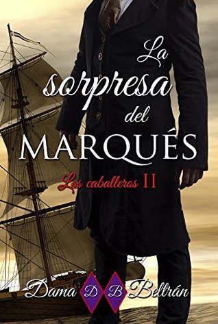 La sorpresa del Marqués (Caballeros, #2)