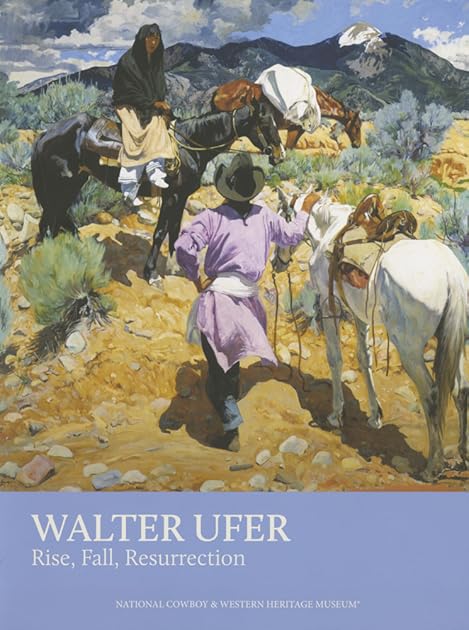 Walter Ufer: Rise, Fall, Resurrection