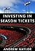 Investing in Season Tickets by Andrew Naylor