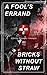 A Fool's Errand & Bricks Wi...