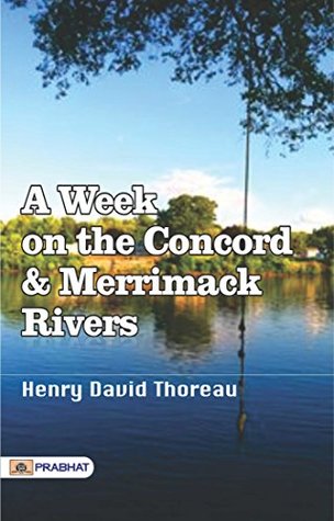 A Week on the Concord and Merrimack Rivers by Henry David Thoreau
