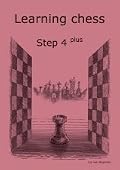 Learning Chess - Workbook Step 4 Plus
