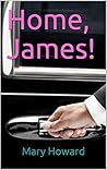 Home, James!