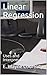 Linear Regression: Uses and...