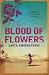 The Blood Of Flowers by Anita Amirrezvani