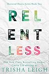 Relentless: A Young Adult Coming of Age Romance (Shattered Hearts Series (YA) Book 2)