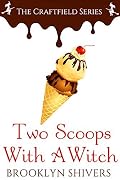Two Scoops With A Witch