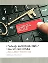 Challenges and Prospects for Clinical Trials in India: A Regulatory Perspective Challenges and Prospects for Clinical Trials in India: A Regulatory Perspective