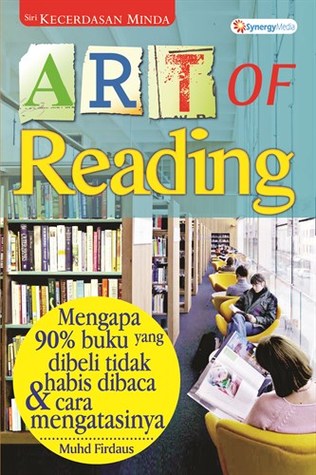 Art of Reading: Mengapa 90% Buku yang Dibeli Tidak Habis Dibaca dan Cara Mengatasinya (Mass Market Paperback)