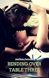Bending Over Table Three: A Breaking Old Habit Bonus Chapters