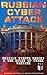 Russian Cyber Attack - Grizzly Steppe Report & The Rules of Cyber Warfare: Russian Cyber Tactics & Global Cybersecurity Threats Analysis