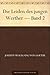 Die Leiden des jungen Werther by Johann Wolfgang von Goethe Die Leiden des jungen Werther by Johann Wolfgang von Goethe