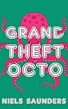 Grand Theft Octo Grand Theft Octo