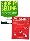 E-commerce for Newbies: Start a New Internet Business Even Without a Product of Your Own. Shopify Website & Amazon Associates Program.