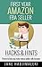 First Year Amazon FBA Seller Hacks & Hints: Proven to Help You Make Money Online with Amazon