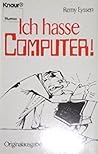 Ich hasse Computer