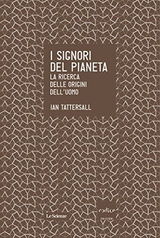 I signori del pianeta. La ricerca delle origini dell'uomo (Kindle Edition)