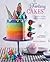 Fantasy Cakes Magical recipes for fanciful bakes by Angela Romeo