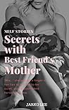 Milf Stories : Secrets with Best Friend’s Mother Milf Stories : Secrets with Best Friend’s Mother