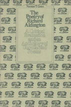 The Poetry of Richard Aldington: A Critical Edition and an Anthology of Uncollected Poems