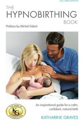 The Hypnobirthing Book: An Inspirational Guide for a Calm, Confident, Natural Birth (Paperback)