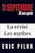11 septembre, 15 ans après: La vérité, les mythes (French Edition)