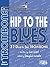 Hip To The Blues with CD * ...