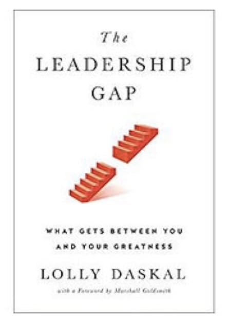 The Leadership Gap: What Gets Between You and Your Greatness