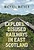 Exploring Disused Railways in East Scotland