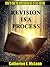 Revision is a Process--how to take the frustration out of sel... by Catherine E. McLean