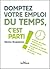Domptez votre emploi du temps, c'est parti ! (C'est fini ! C'est parti !)