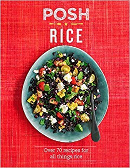 Posh Rice: Over 70 Recipes for All Things Rice (Hardcover)