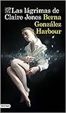 Las lágrimas de Claire Jones (Comisaria Ruiz, #3)