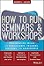 How to Run Seminars and Wor...
