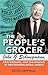 The People's Grocer: John G. Schwegmann and the making of the modern retail world