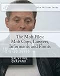 Mob Cops, Lawyers, Informants and Fronts