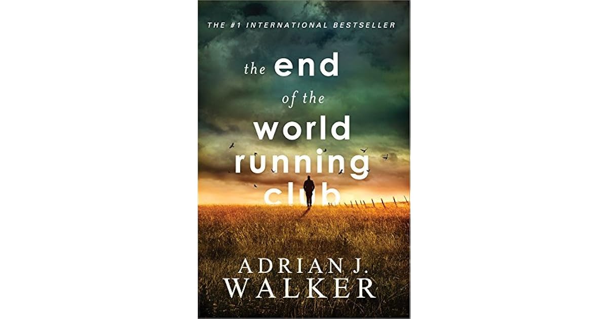 The End of the World Running Club by Adrian J. Walker