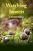 Watching Insects