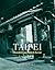 Taipei, Histoires au coin de la rue by Jane Jian
