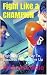 Fight Like a CHAMPION: Figh...