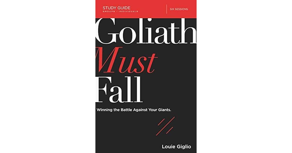 Goliath Must Fall Study Guide Winning The Battle Against Your Giants goliath-must-fall-study-guide-winning-the-battle-against-your-giants