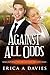 Against All Odds by Erica A. Davis