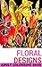 Floral Designs volume 1