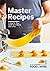 Master Recipes by The Editors of Food & Wine