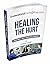 Healing The Hurt: Creating ...